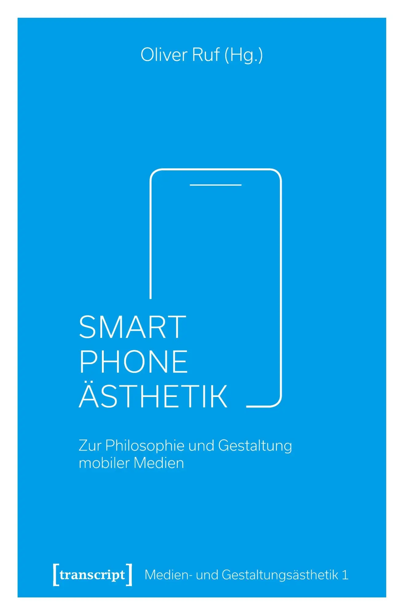 Cover: 9783837635294 | Smartphone-Ästhetik | Oliver Ruf | Taschenbuch | 312 S. | Deutsch