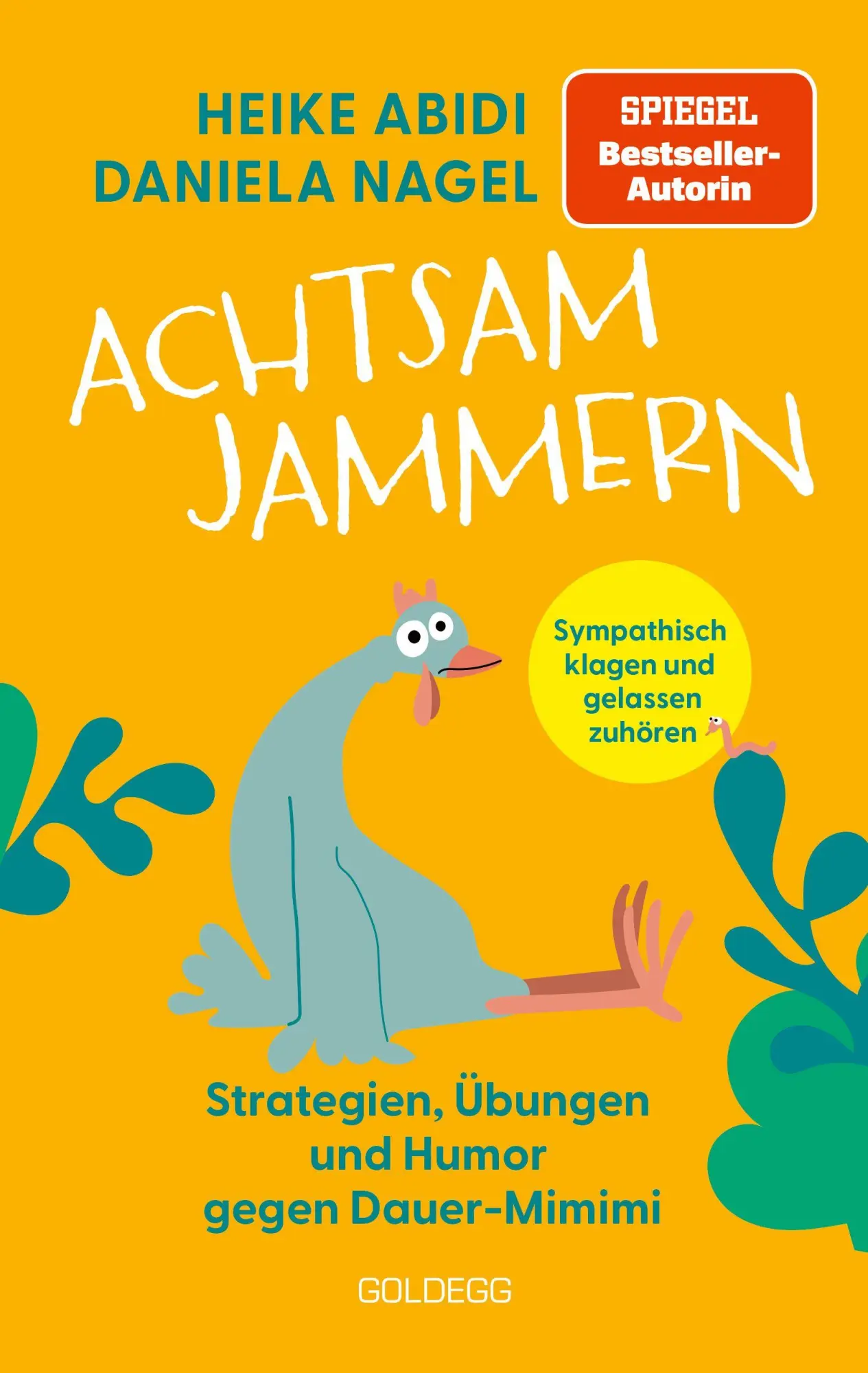 Cover: 9783990605394 | Achtsam jammern | Daniela Nagel (u. a.) | Taschenbuch | 220 S. | 2026