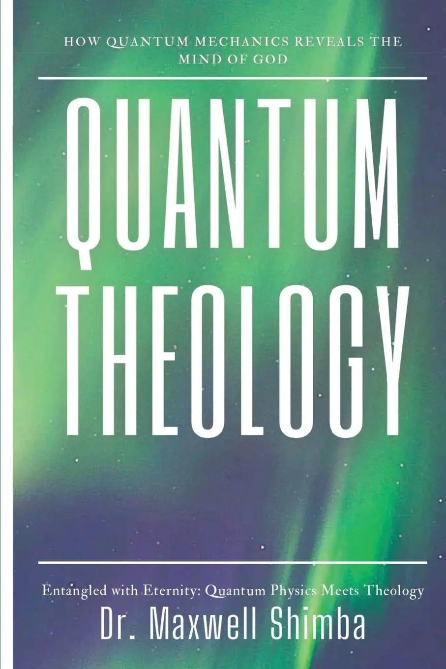 Cover: 9798349425394 | Quantum Theology | How Quantum Mechanics Reveals the Mind of God