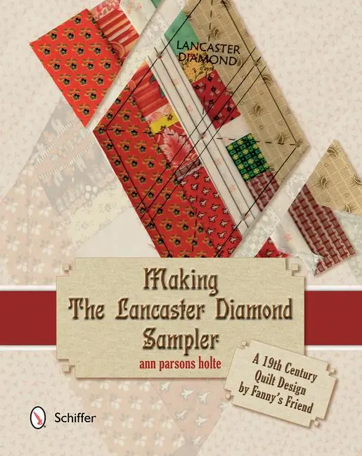 Cover: 9780764345494 | Making the Lancaster Diamond Sampler | Ann Parsons Holte | Buch | 2013