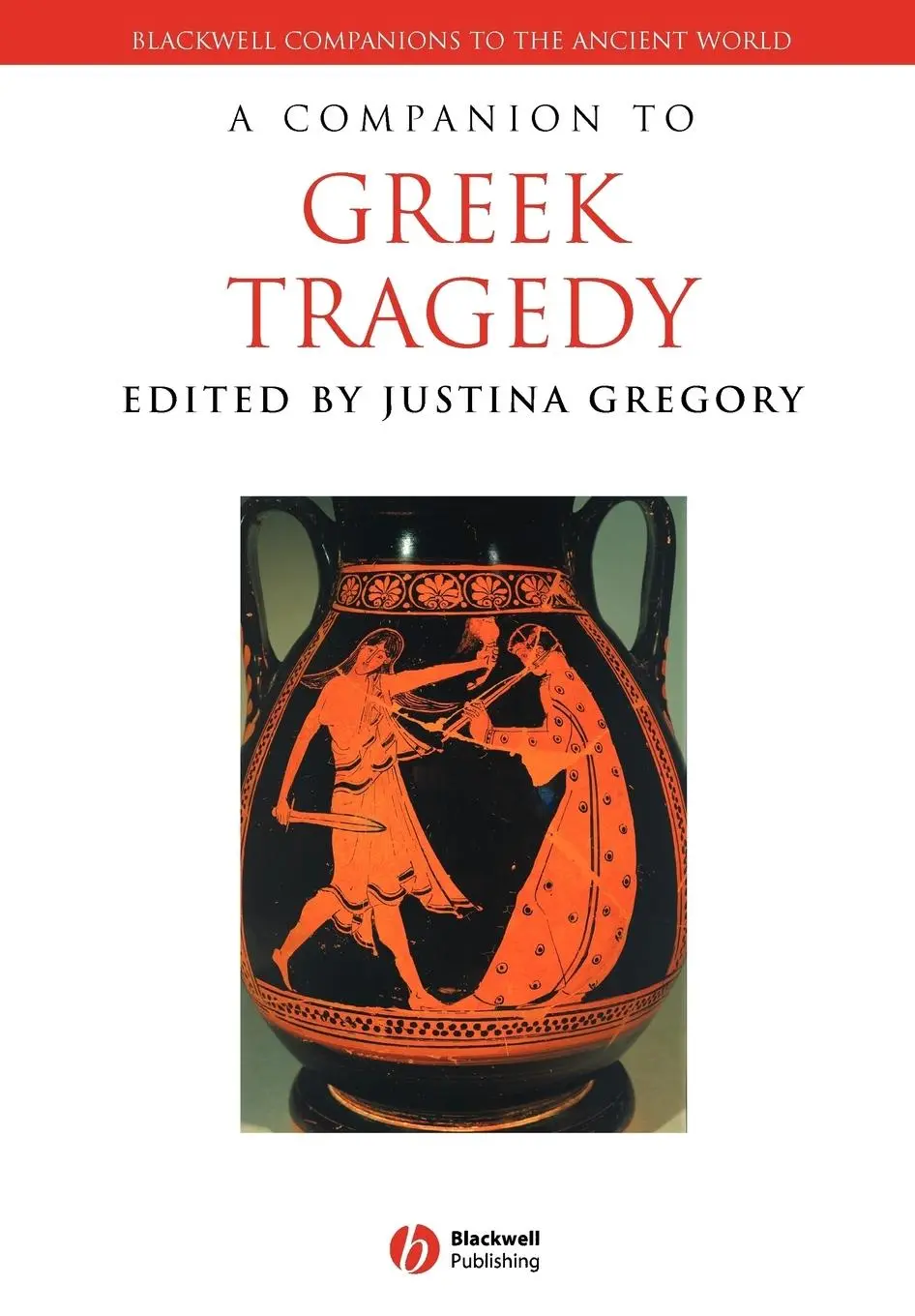 Cover: 9781405175494 | A Companion to Greek Tragedy | Justina Gregory | Taschenbuch | 2008