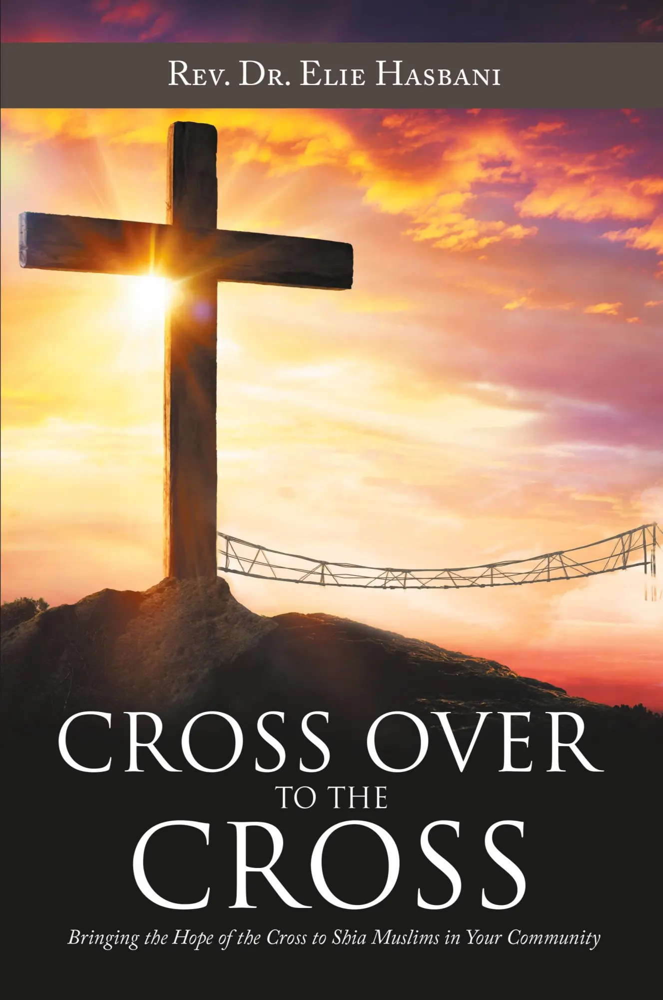 Cover: 9781973685494 | Cross over to the Cross | Rev. Elie Hasbani | Taschenbuch | Englisch