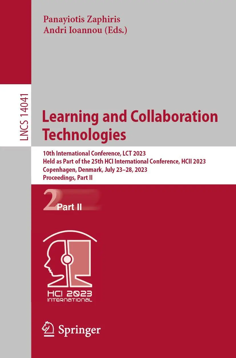 Learning and Collaboration Technologies: 10th International Conference, LCT 2023, Held as Part of the 25th HCI International Conference, HCII 2023, ... Notes in Computer Science, 14041, Band 14041)