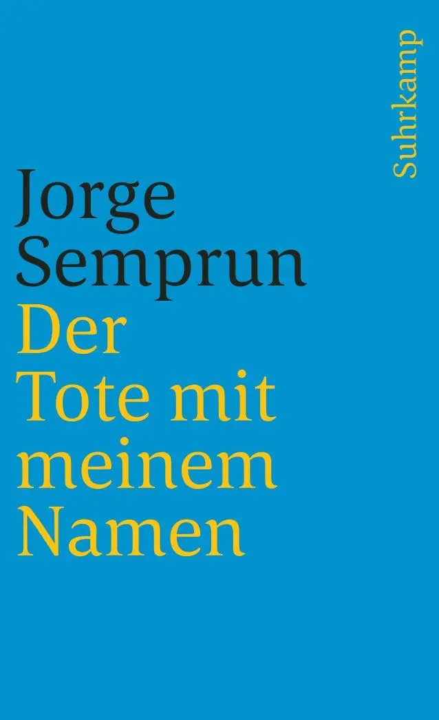 Cover: 9783518455494 | Der Tote mit meinem Namen | Jorge Semprún | Taschenbuch | 204 S.