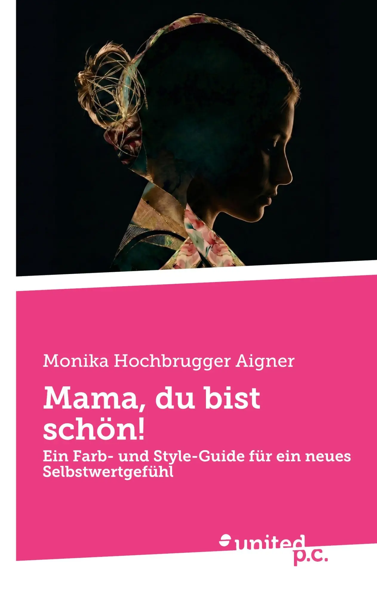 Cover: 9783710345494 | Mama, du bist schön! | Monika Hochbrugger Aigner | Taschenbuch | 2026