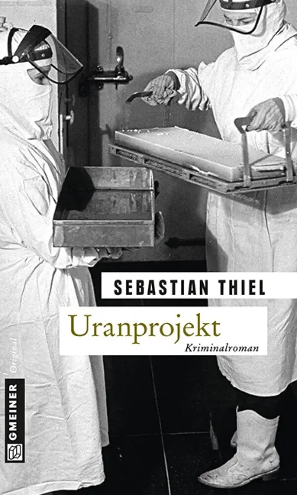 Cover: 9783839215494 | Uranprojekt | Kriminalroman | Sebastian Thiel | Taschenbuch | 332 S.