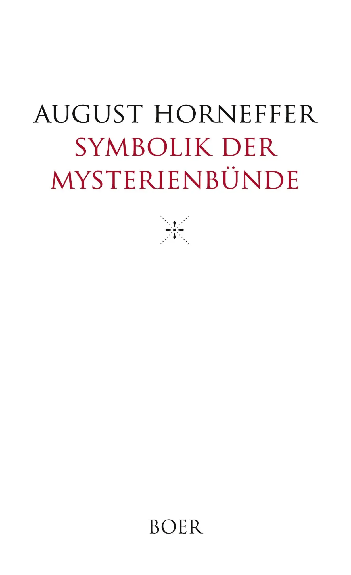 Cover: 9783966625494 | Symbolik der Mysterienbünde | August Horneffer | Buch | Deutsch | 2026