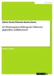Cover: 9783656745594 | Ist Montesquieus Haltung der Sklaverei gegenüber aufklärerisch? | Buch