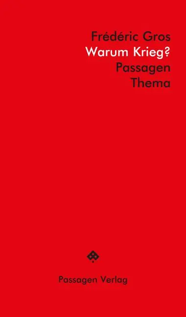 Cover: 9783709205594 | Warum Krieg? | Frédéric Gros | Taschenbuch | PASSAGEN THEMA | 144 S.