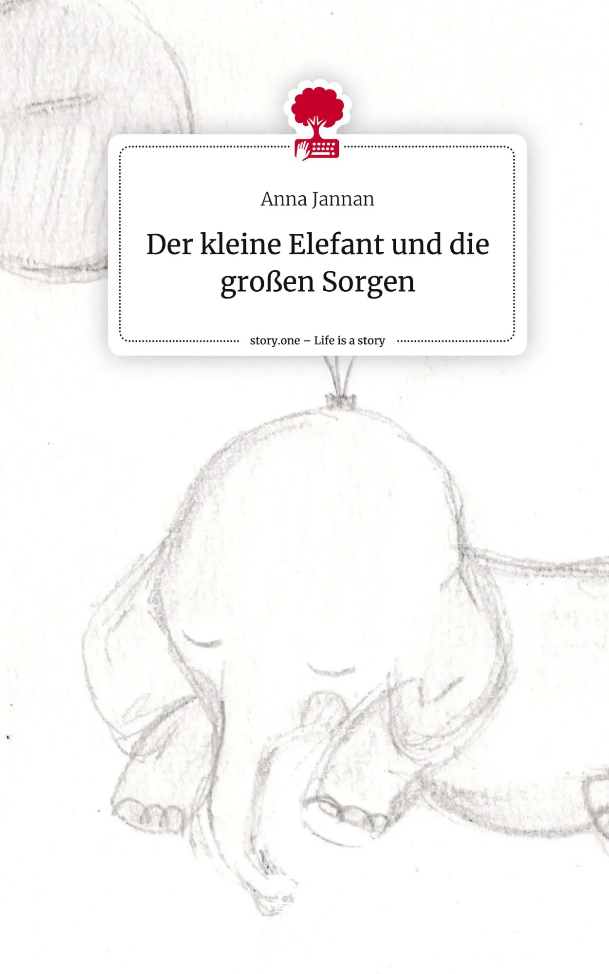 Cover: 9783710885594 | Der kleine Elefant und die großen Sorgen. Life is a Story - story.one