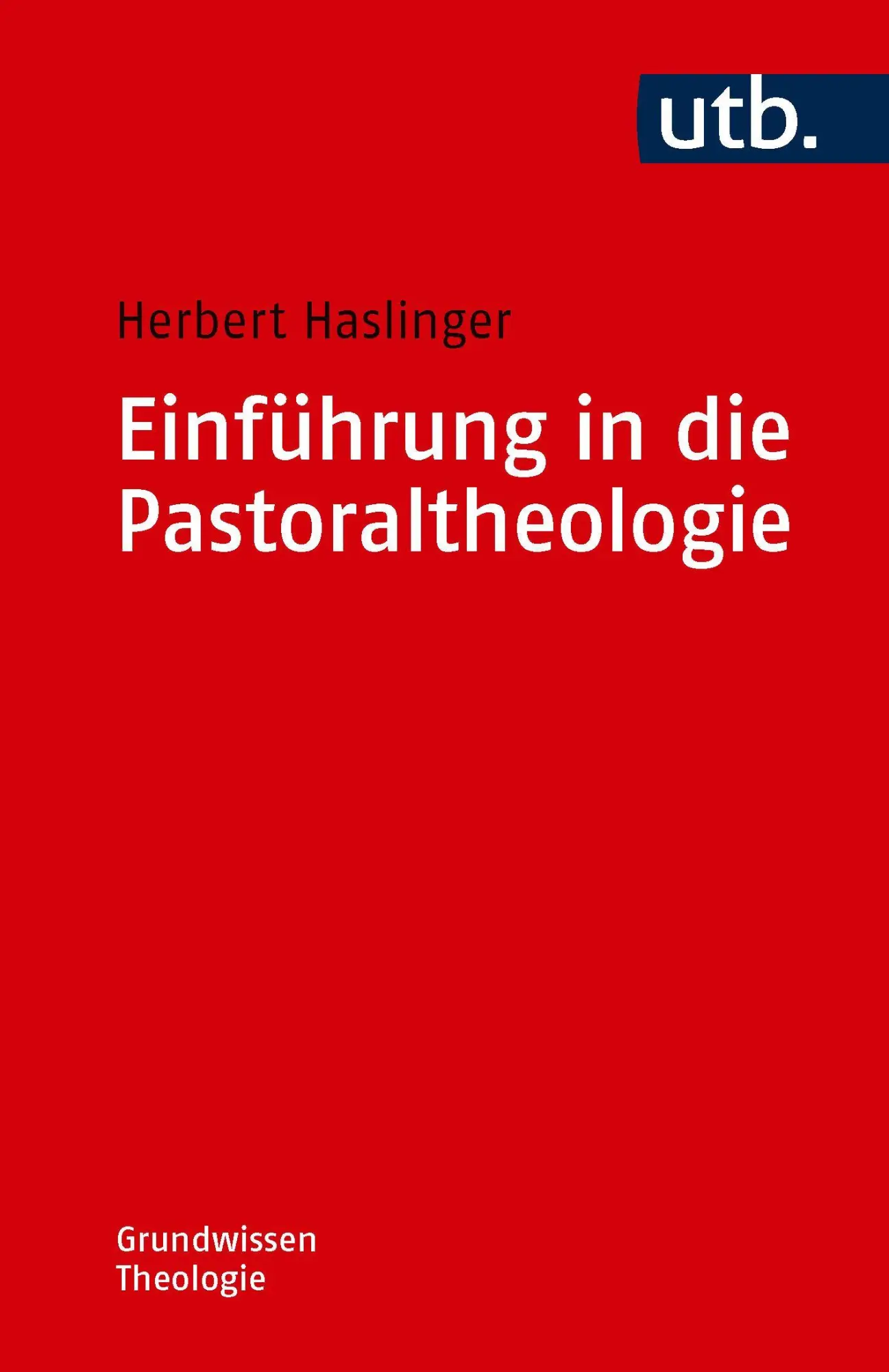 Cover: 9783825265694 | Einführung in die Pastoraltheologie | Herbert Haslinger | Taschenbuch