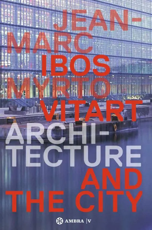Cover: 9783990435694 | IBOS VITART. | Architecture and the City. Works and Projects 1990-2013