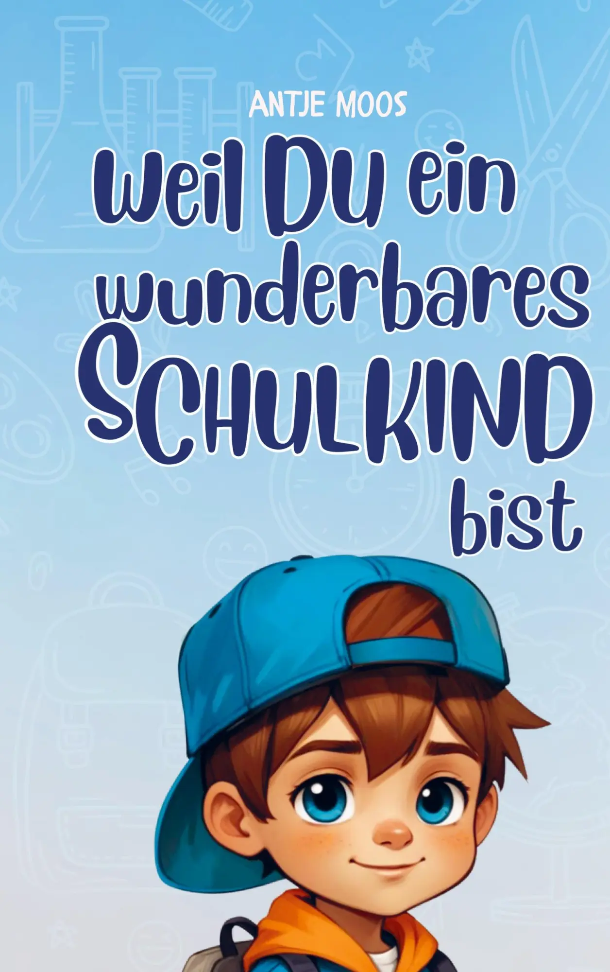 Cover: 9789403755694 | Einschulung: weil du ein wunderbares Schulkind bist (für Jungs) | Moos