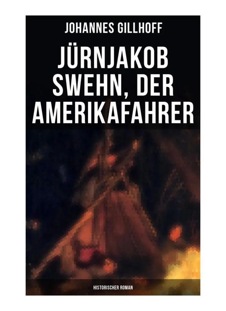 Cover: 9788027265794 | Jürnjakob Swehn, der Amerikafahrer: Historischer Roman | Gillhoff
