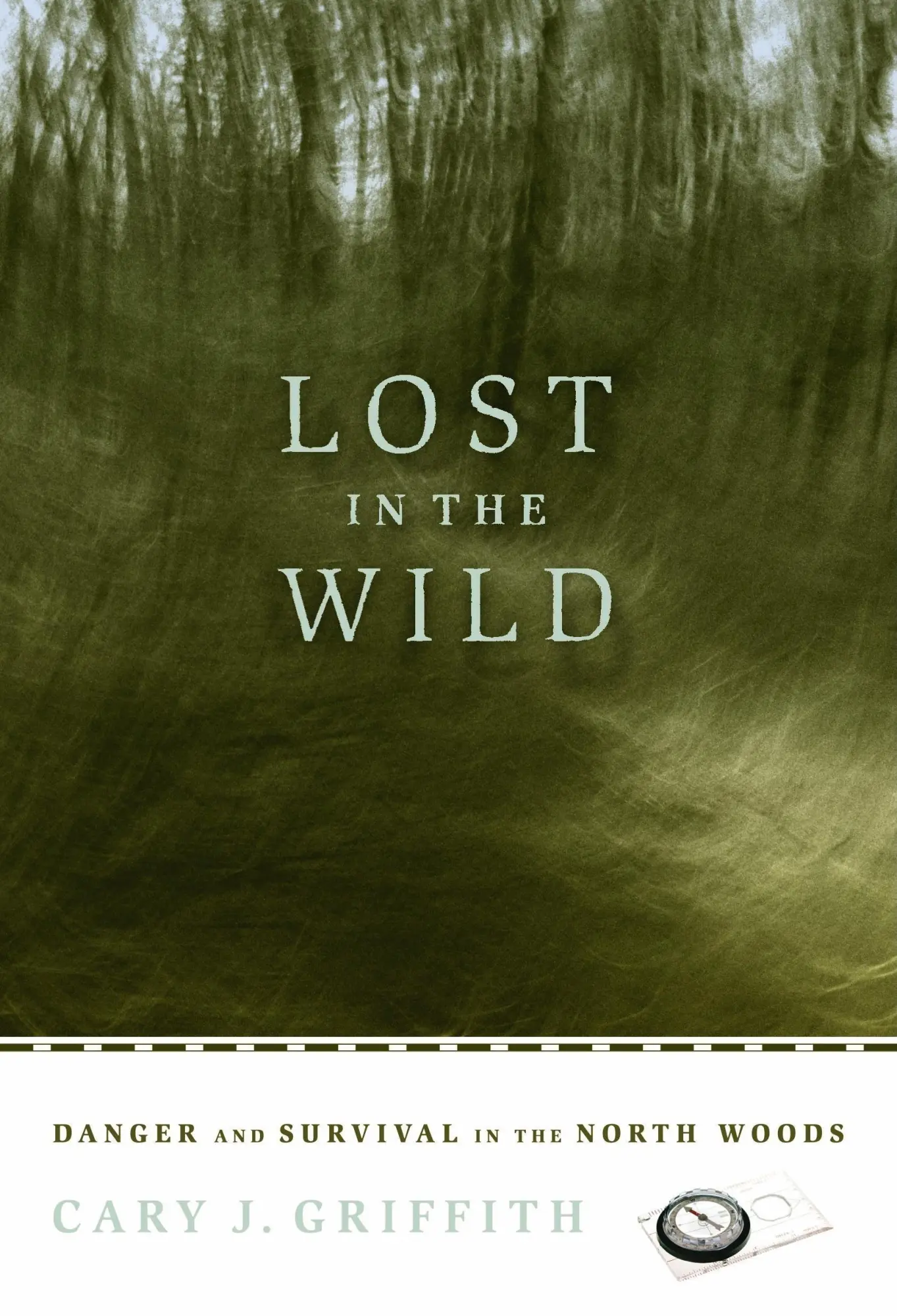 Cover: 9780873515894 | Lost in the Wild | Danger and Survival in the North Woods | Griffith
