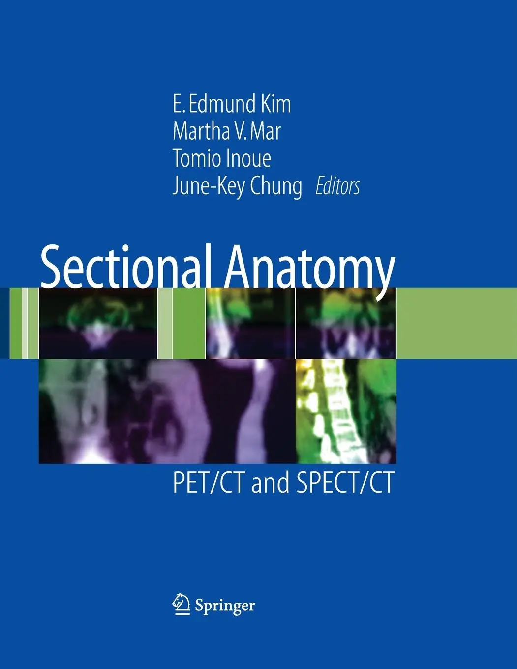 Cover: 9781441915894 | Sectional Anatomy | PET/CT and SPECT/CT | E Edmund Kim (u. a.) | Buch