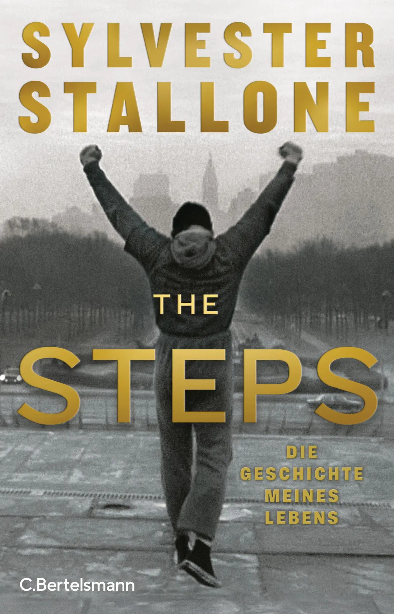 Cover: 9783570105894 | The Steps | Die Geschichte meines Lebens - Deutsche Ausgabe | Stallone