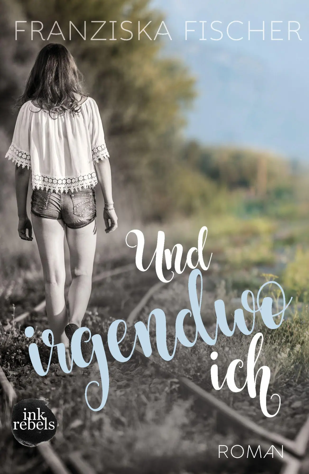 Cover: 9783958695894 | Und irgendwo ich | Franziska Fischer | Taschenbuch | 280 S. | Deutsch