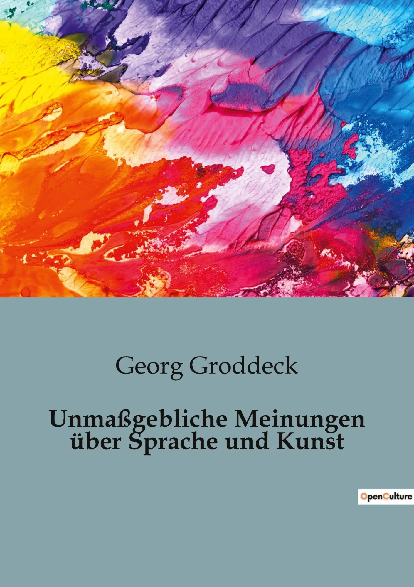 Cover: 9791041945894 | Unmaßgebliche Meinungen über Sprache und Kunst | Georg Groddeck | Buch