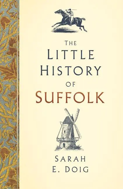 Cover: 9780750985994 | The Little History of Suffolk | Sarah E. Doig | Buch | Gebunden | 2018