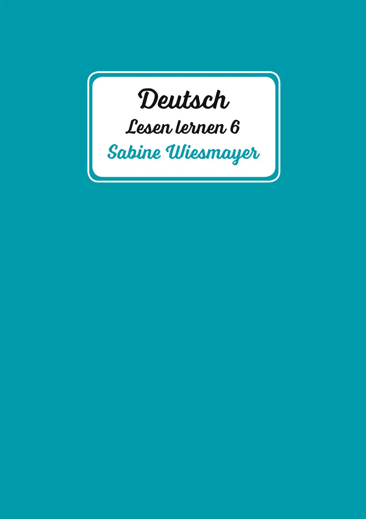 Cover: 9783347135994 | Deutsch, Lesen lernen 6 | Sabine Wiesmayer | Taschenbuch | Paperback