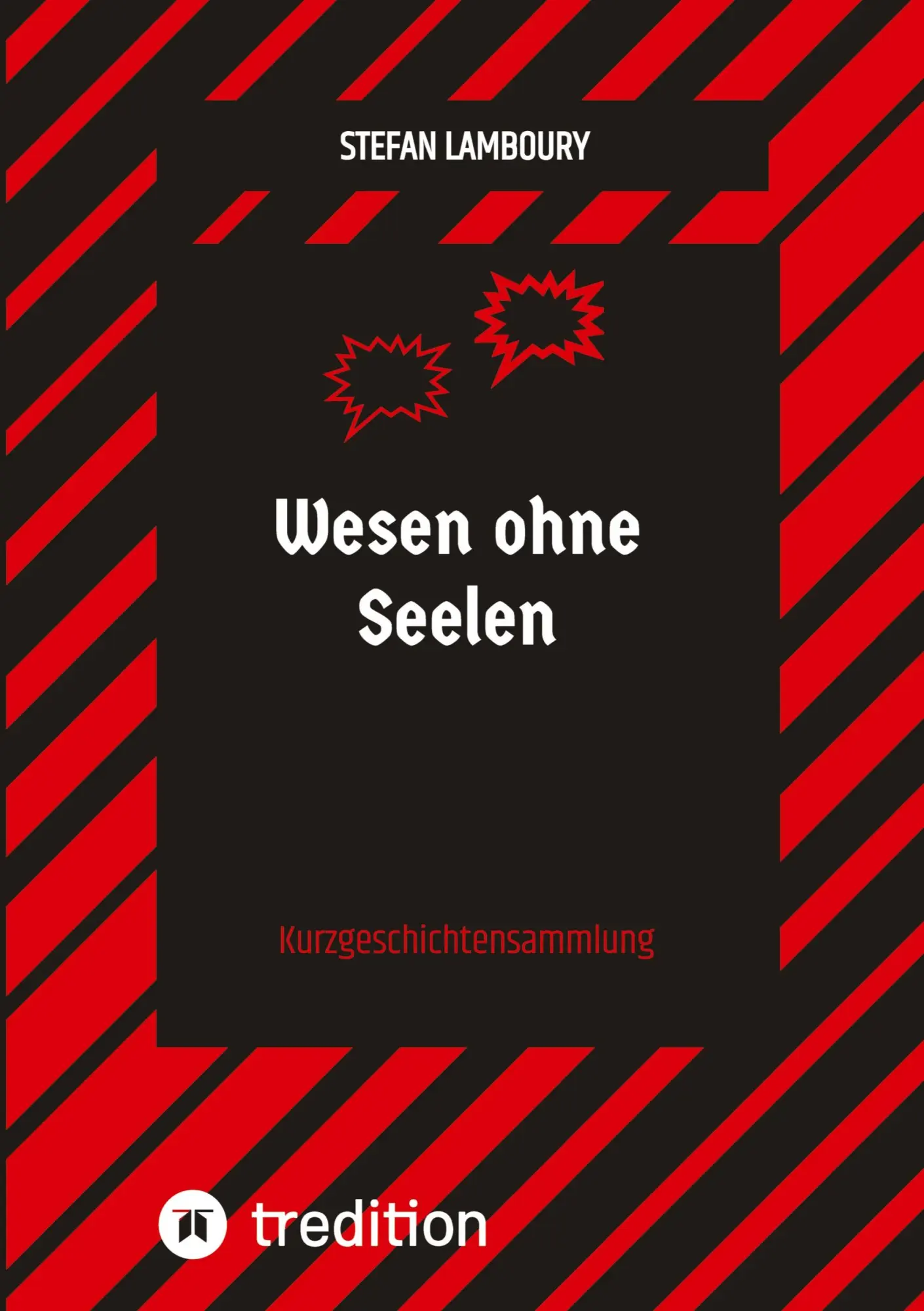 Cover: 9783384145994 | Wesen ohne Seelen | Kurzgeschichtensammlung | Stefan Lamboury | Buch