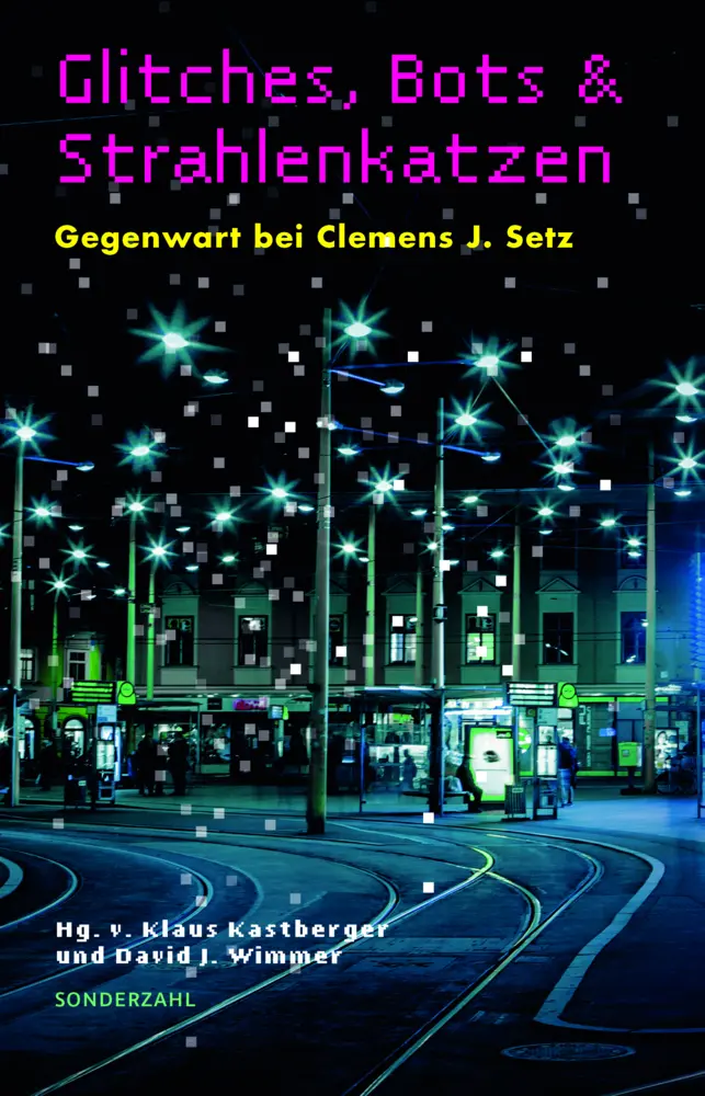 Cover: 9783854495994 | Glitches, Bots und Strahlenkatzen | Gegenwart bei Clemens J. Setz