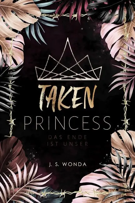 Cover: 9783966985994 | TAKEN PRINCESS, Das Ende ist unser | J. S. Wonda | Taschenbuch | 2020