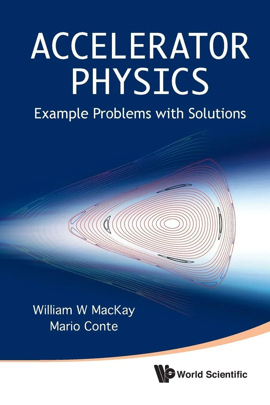 Cover: 9789814295994 | ACCELERATOR PHYSICS | EXAMPLE PROBLEMS .. | Mackay William W | Buch