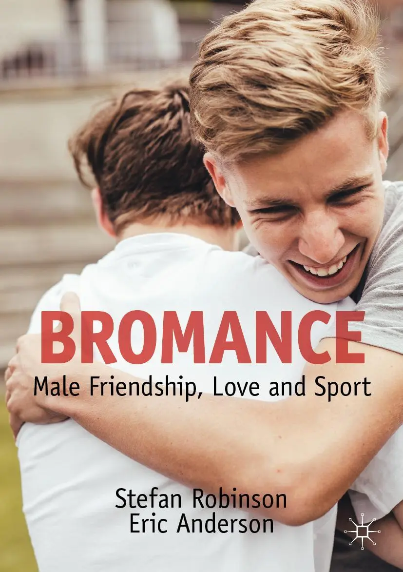 Cover: 9783030986094 | Bromance | Male Friendship, Love and Sport | Eric Anderson (u. a.)
