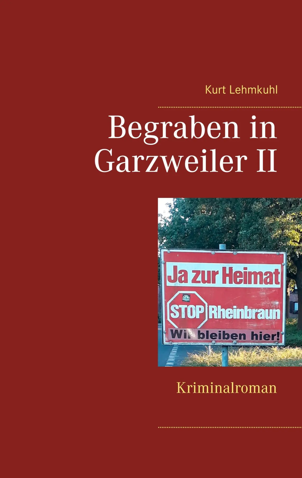 Cover: 9783749446094 | Begraben in Garzweiler II | Kurt Lehmkuhl | Taschenbuch | 248 S.