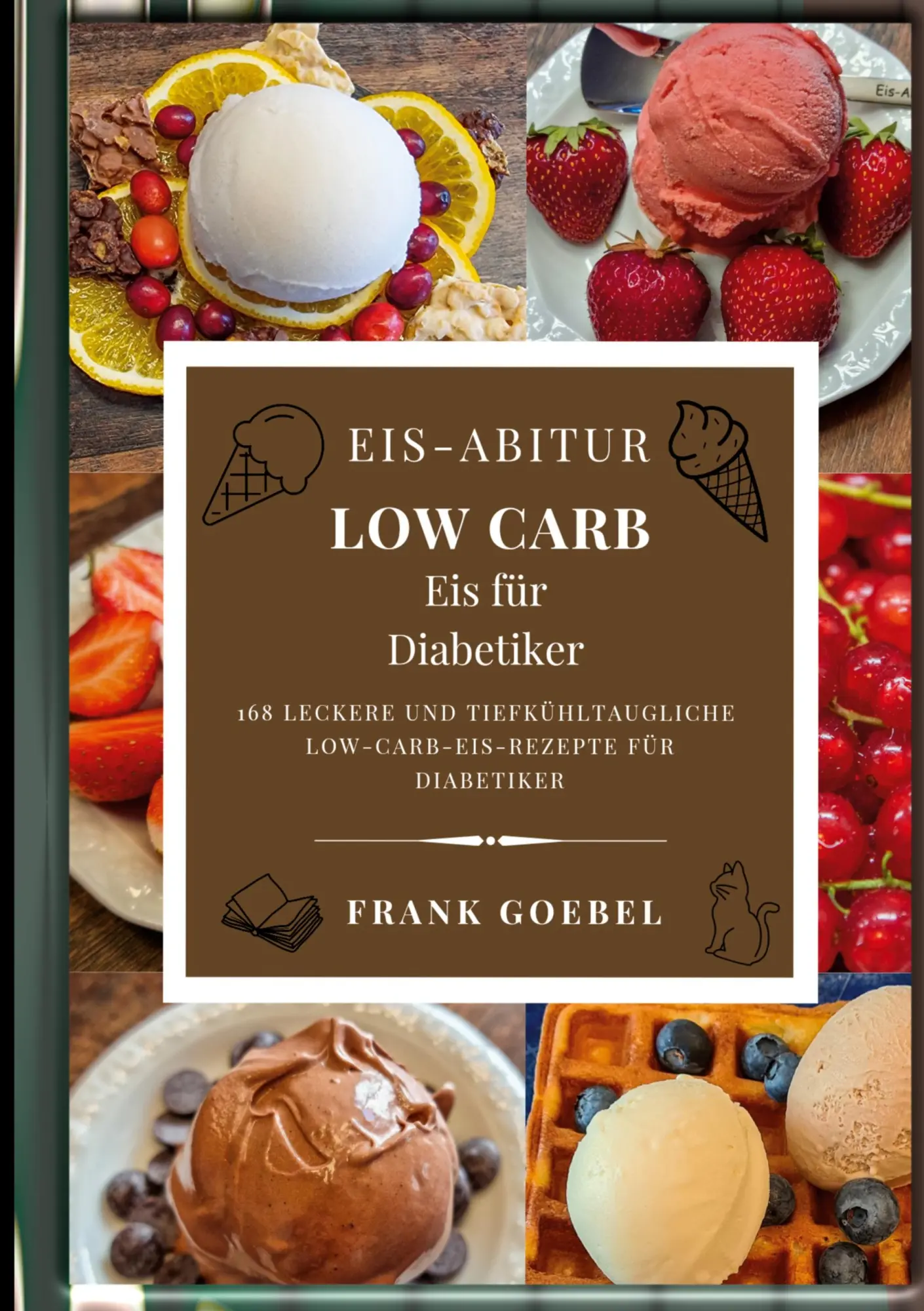 Cover: 9783753476094 | Eis-Abitur Low Carb | Eis für Diabetiker | Frank Goebel | Buch | 2023