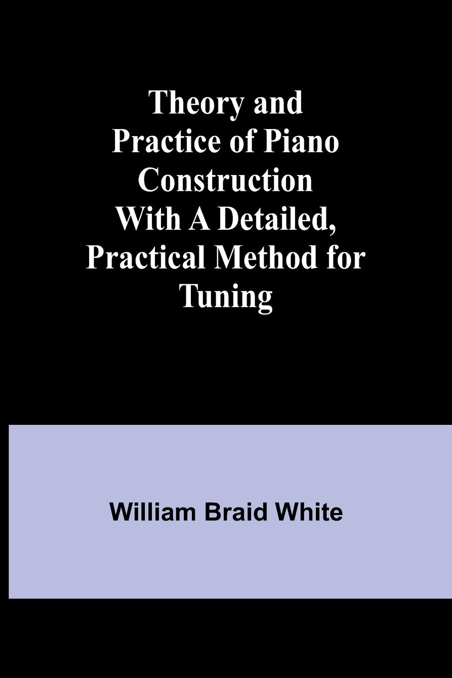 Cover: 9789357946094 | Theory and Practice of Piano Construction With a Detailed,...