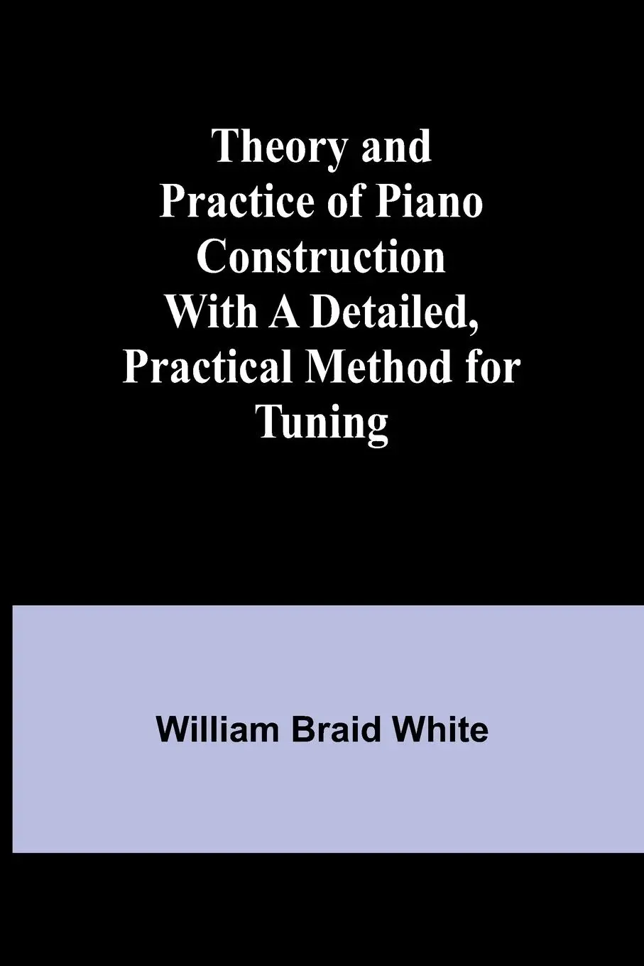 Cover: 9789357946094 | Theory and Practice of Piano Construction With a Detailed,...