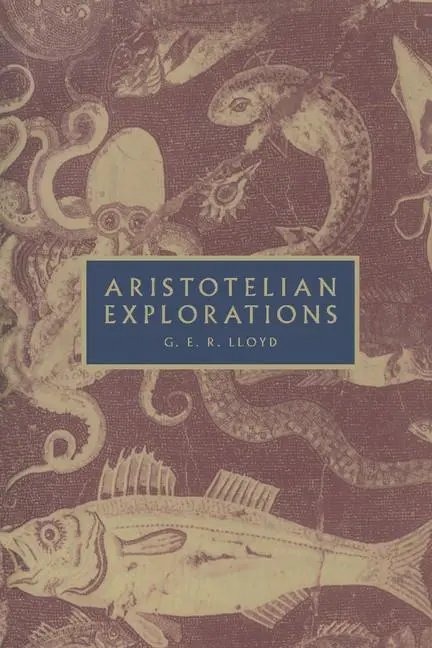 Cover: 9780521556194 | Aristotelian Explorations | Geoffrey E. R. Lloyd | Taschenbuch | 2012