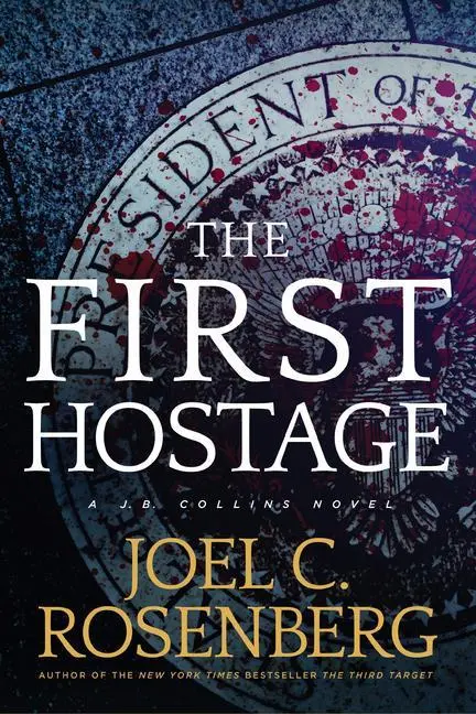 Cover: 9781496406194 | The First Hostage | A J. B. Collins Novel | Joel C Rosenberg | Buch