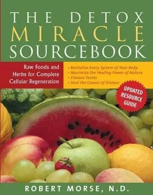 Cover: 9781935826194 | The Detox Miracle Sourcebook | Robert S Morse N D | Taschenbuch | 2004