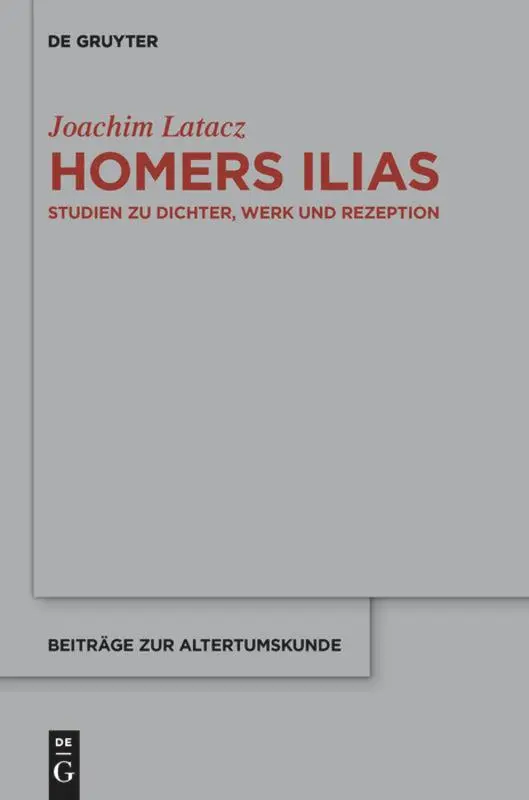 Cover: 9783110306194 | Homers Ilias | Joachim Latacz | Buch | XVIII | Deutsch | 2014