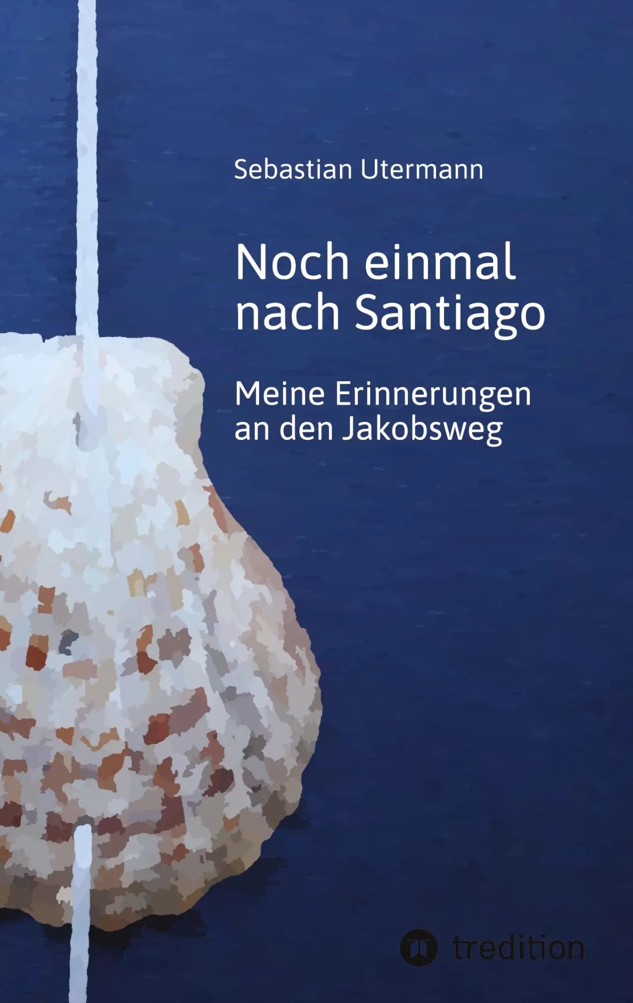 Cover: 9783347566194 | Noch einmal nach Santiago | Sebastian Utermann | Taschenbuch | 144 S.