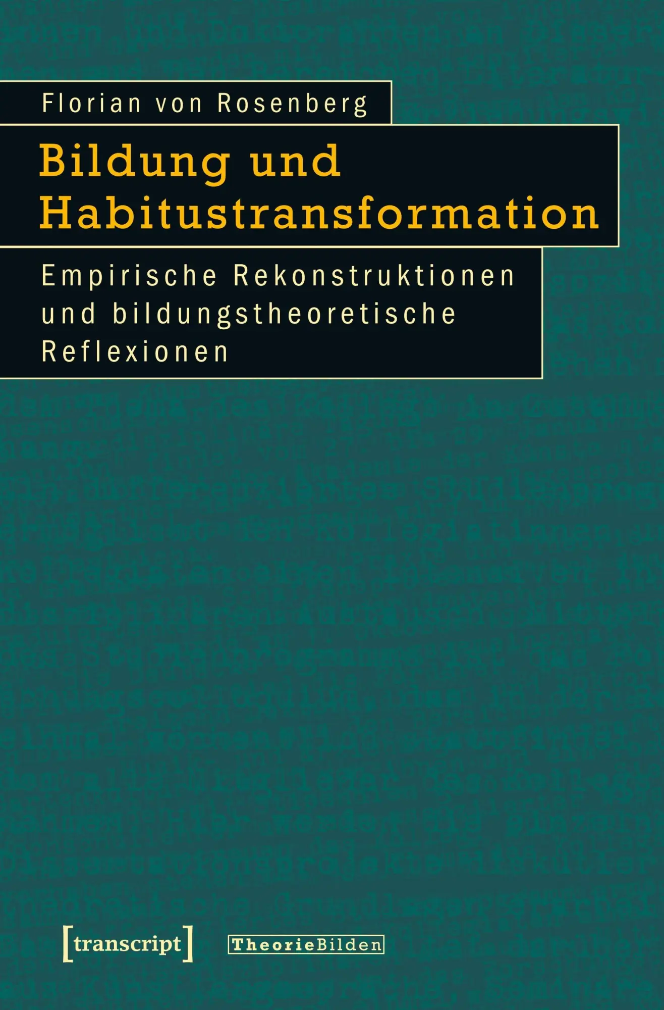 Cover: 9783837616194 | Bildung und Habitustransformation | Florian Von Rosenberg | Buch