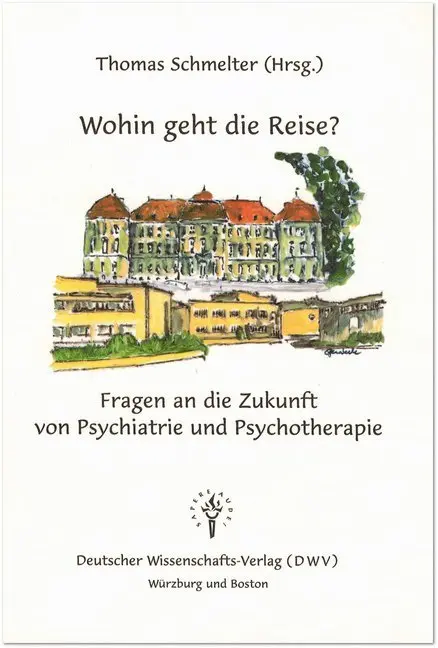 Cover: 9783935176194 | Wohin geht die Reise? Fragen an die Zukunft von Psychiatrie und...