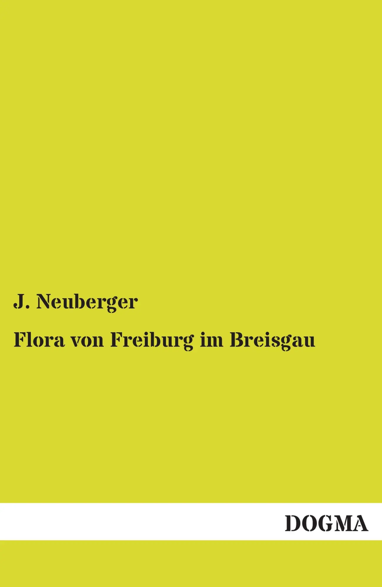 Cover: 9783955806194 | Flora von Freiburg im Breisgau | J. Neuberger | Taschenbuch | 304 S.