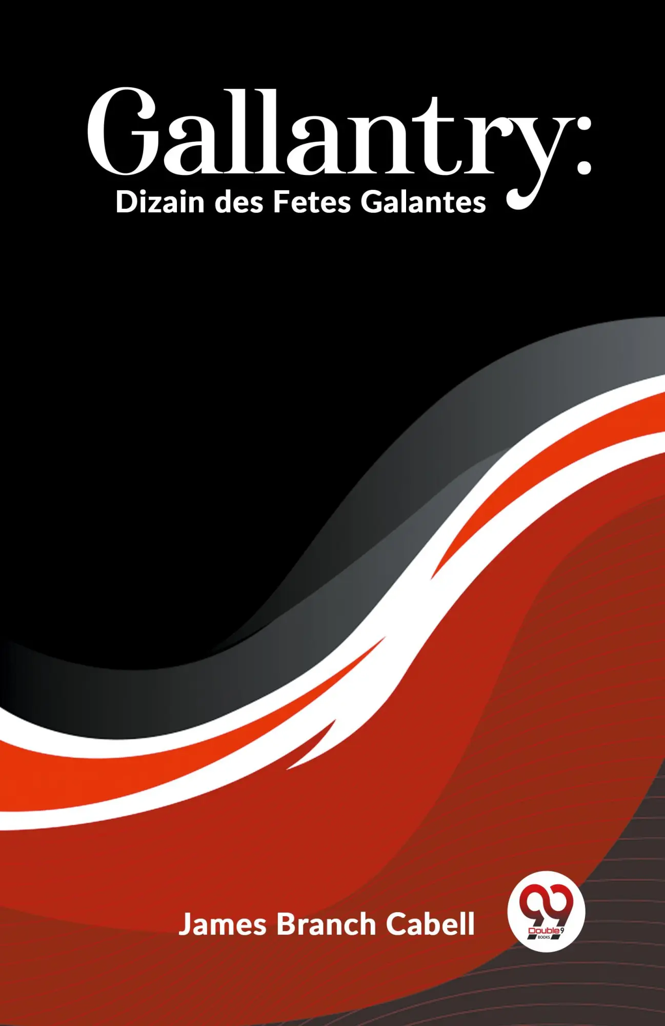 Cover: 9789359396194 | Gallantry: Dizain Des Fetes Galantes | James Branch Cabell | Buch