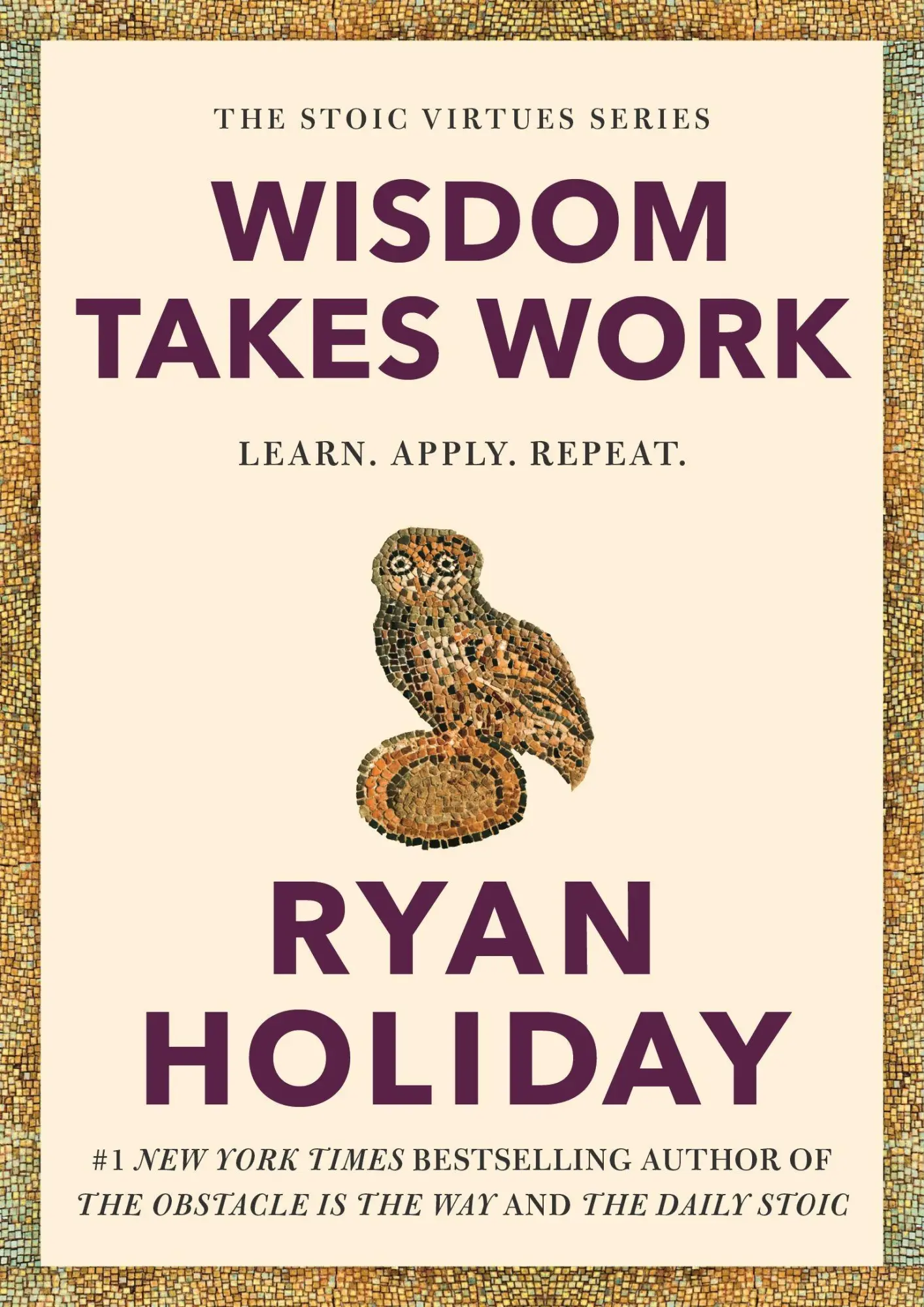 Cover: 9781788166294 | Wisdom Takes Work | Ryan Holiday | Buch | Stoic Virtues Series | 2026