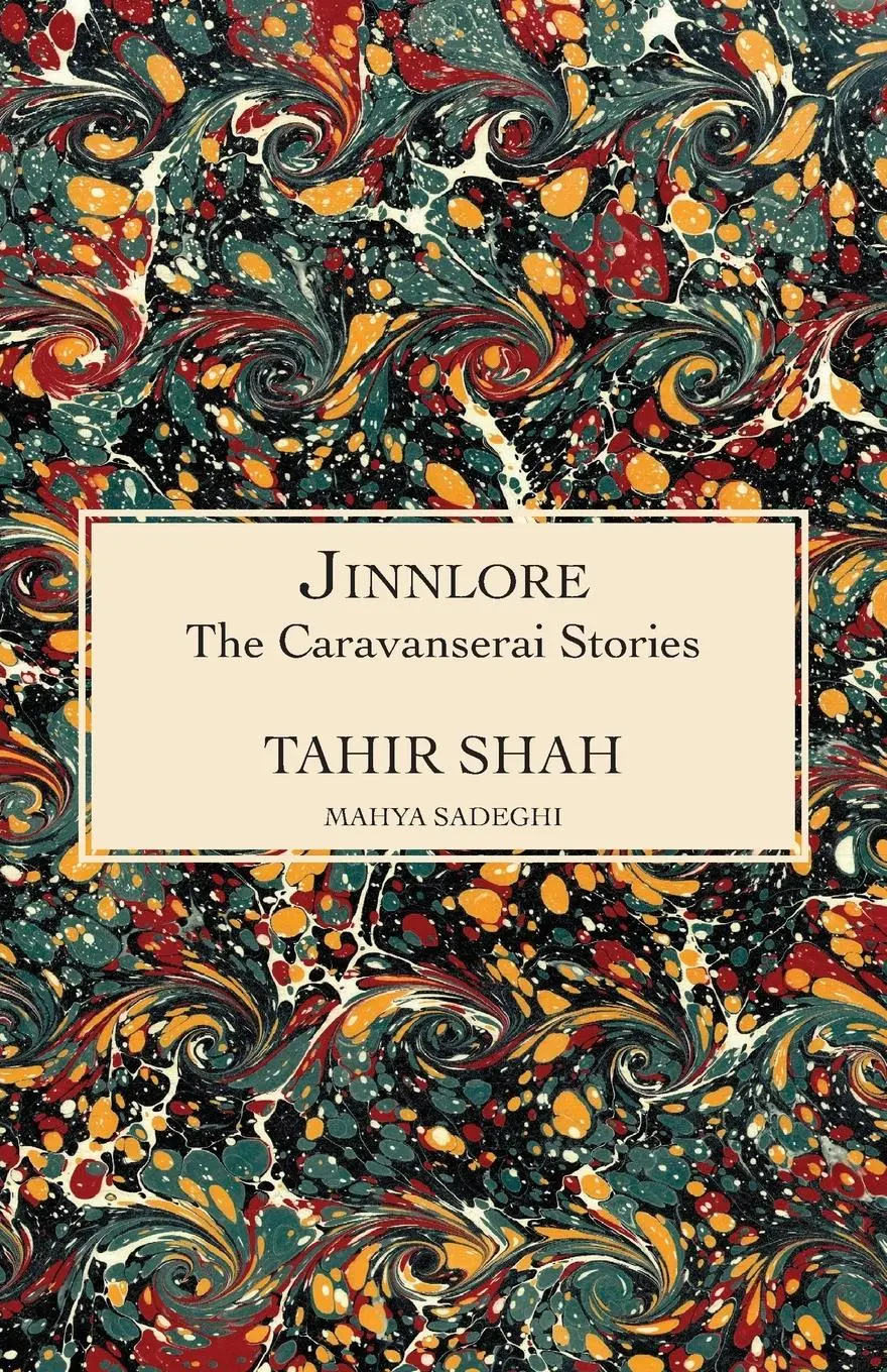 Cover: 9781915876294 | The Caravanserai Stories | JINNLORE | Tahir Shah | Taschenbuch | 2023