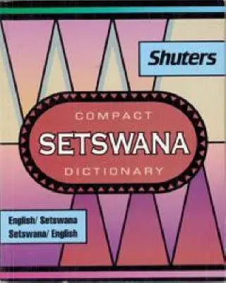Cover: 9780796006394 | Shuter's Compact Setswana Dictionary | G. R. Dent (u. a.) | Buch