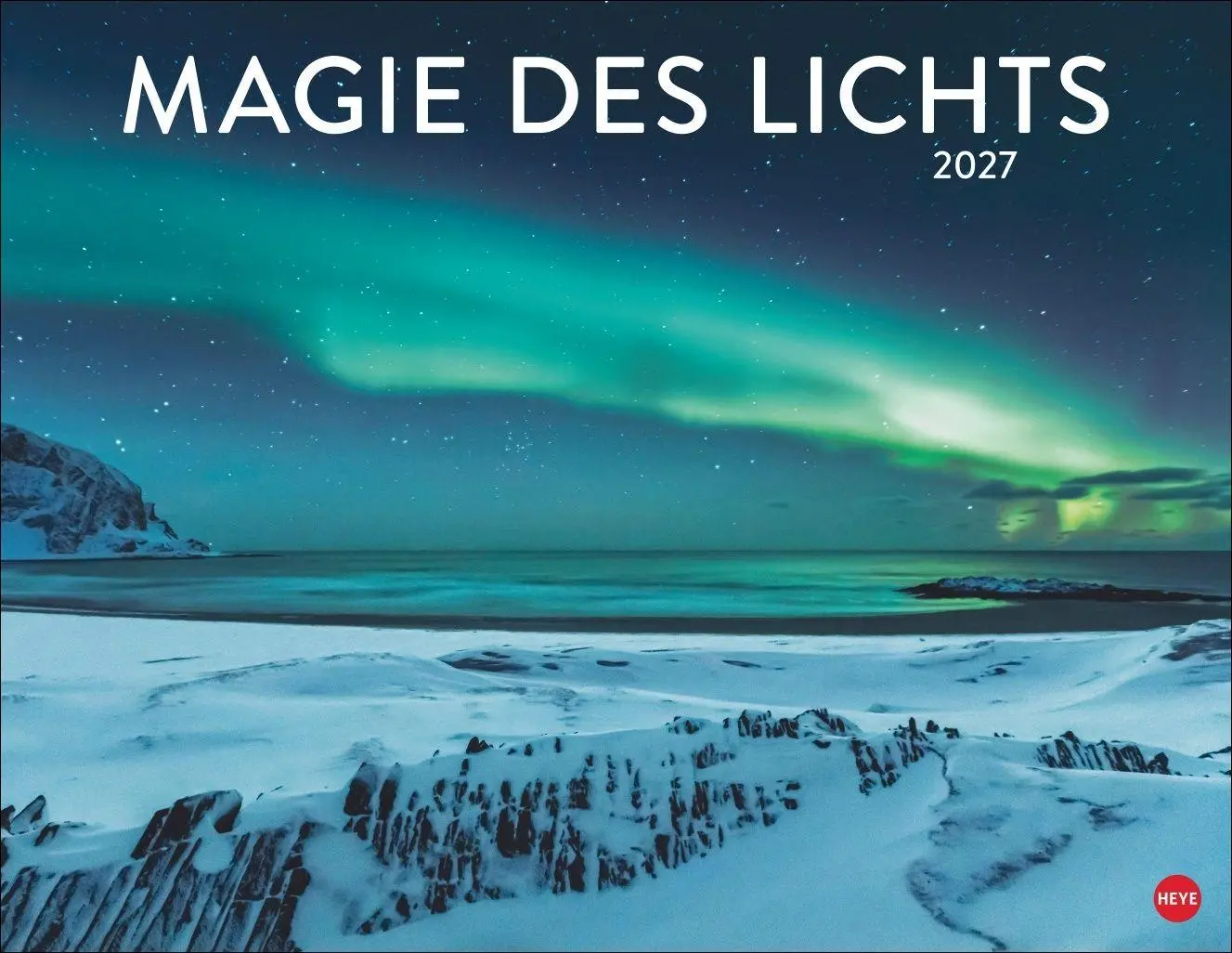 Cover: 9783756416394 | Magie des Lichts Posterkalender 2027 | Heye | Kalender | Spiralbindung