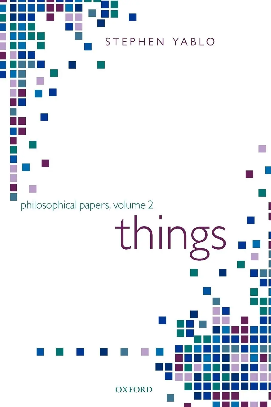 Cover: 9780199266494 | Things | Papers on Objects, Events, and Properties | Stephen Yablo Cover: 9780199266494 | Things | Papers on Objects, Events, and Properties | Stephen Yablo