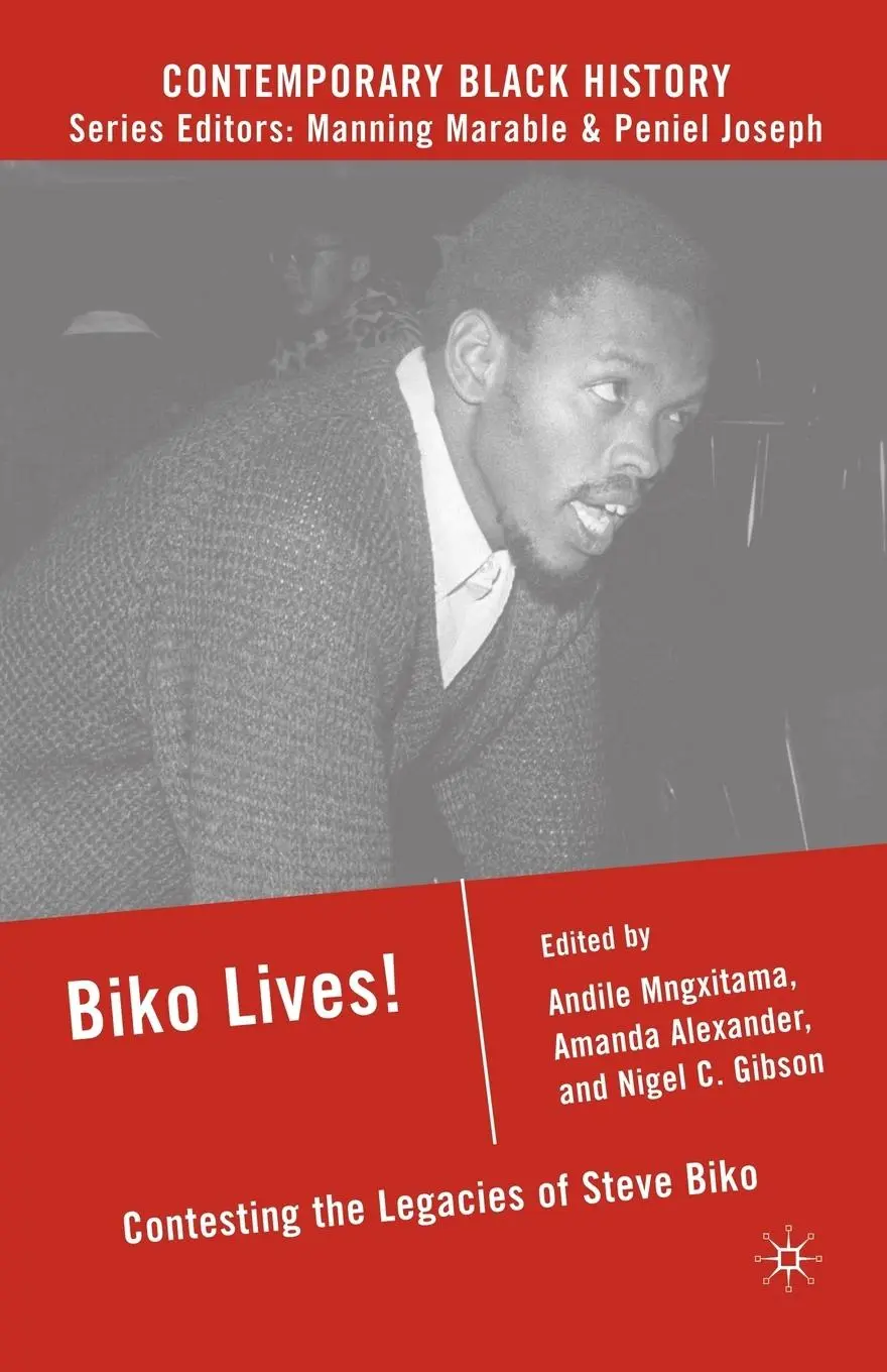 Cover: 9780230606494 | Biko Lives! | Contesting the Legacies of Steve Biko | Taschenbuch | x