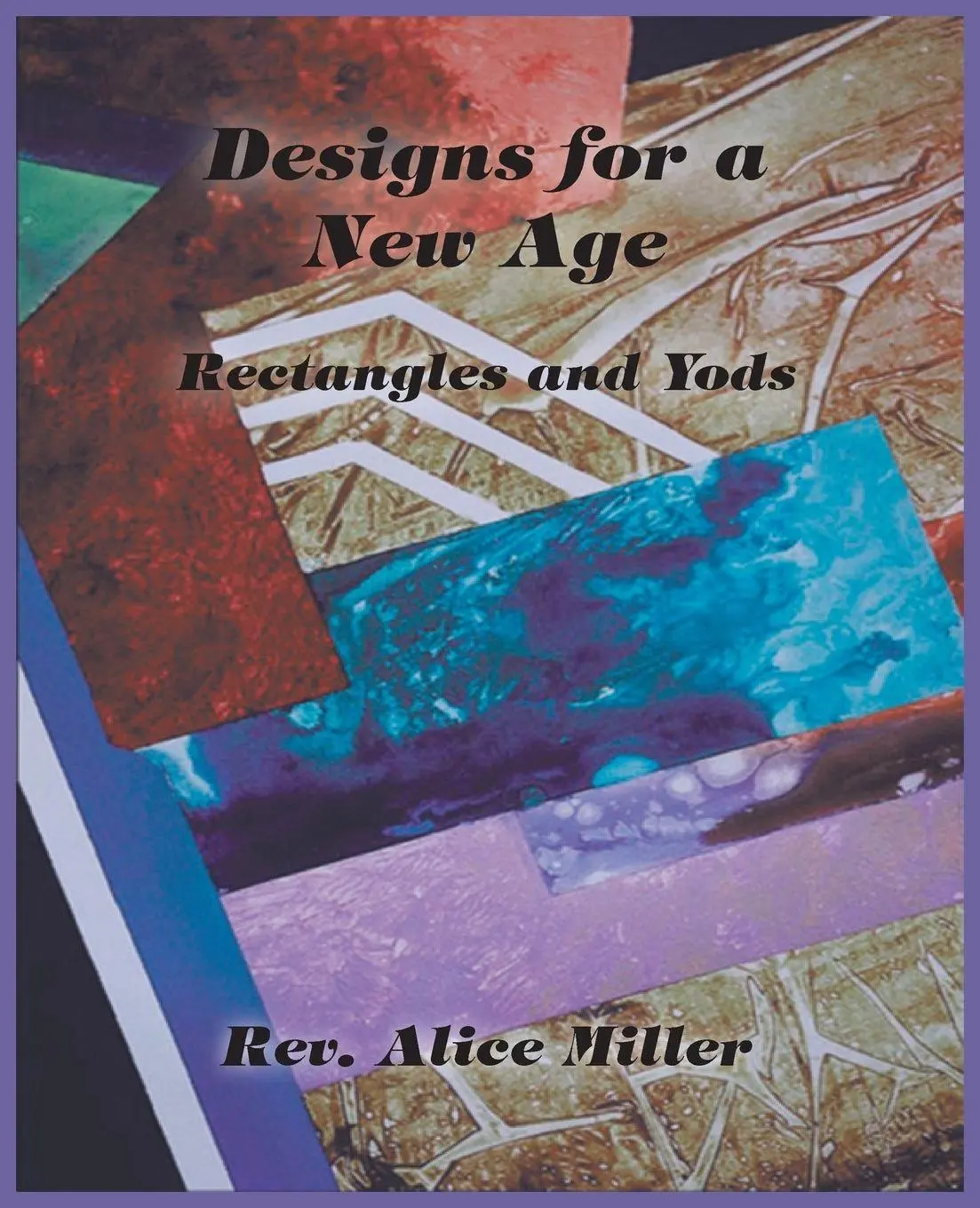 Cover: 9780866906494 | Designs for a New Age | Rectangles and Yods | Alice Miller | Buch